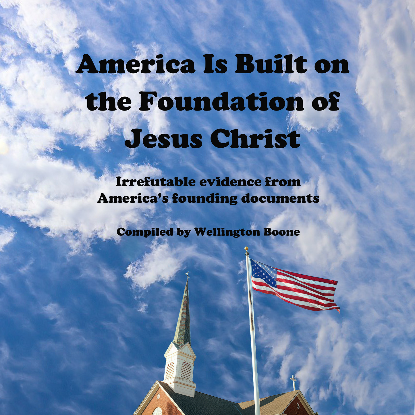 America Is Built on the Foundation of Jesus Christ--Mobile Download Edition