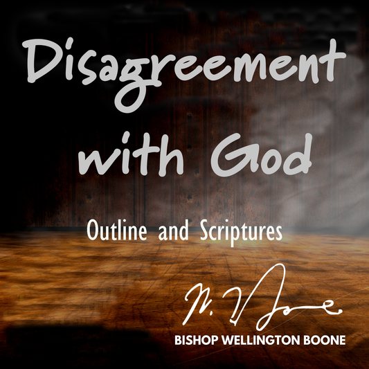 Disagreement with God Outline and Scriptures